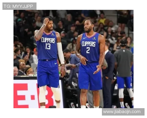 快船队全新崛起探索：从核心阵容到未来战术布局的全面解析